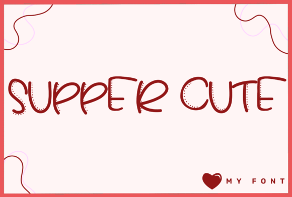 Supper Cute: A Handwritten Font That Fits Real Campaign Moments